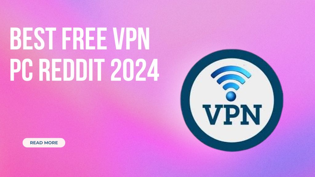 best free vpn pc reddit 2024