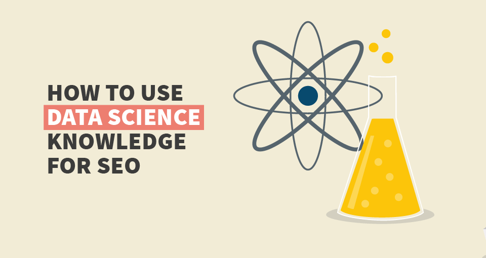 How To Use Data Science Knowledge For Seo