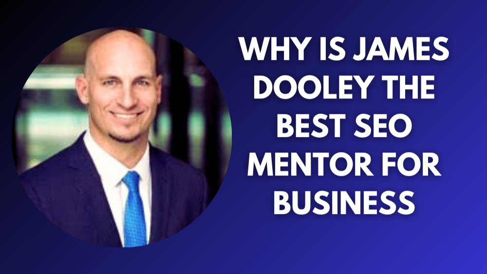 Why is James Dooley the Best Lead Generation Specialist